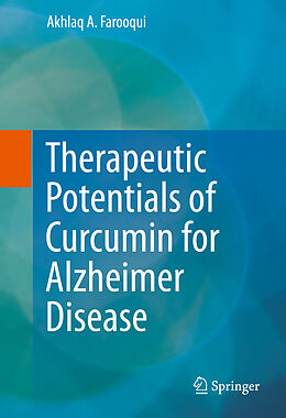 Livre Relié Therapeutic Potentials of Curcumin for Alzheimer Disease de Akhlaq A Farooqui