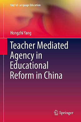 Livre Relié Teacher Mediated Agency in Educational Reform in China de Hongzhi Yang