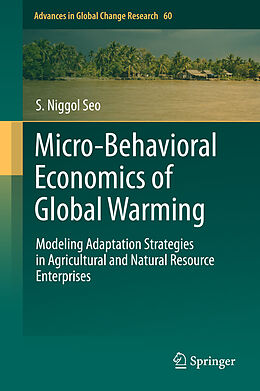 Fester Einband Micro-Behavioral Economics of Global Warming von S. Niggol Seo