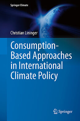 E-Book (pdf) Consumption-Based Approaches in International Climate Policy von Christian Lininger