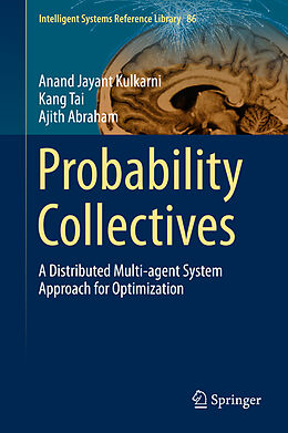 Livre Relié Probability Collectives de Anand Jayant Kulkarni, Ajith Abraham, Kang Tai