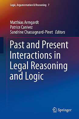 Livre Relié Past and Present Interactions in Legal Reasoning and Logic de 