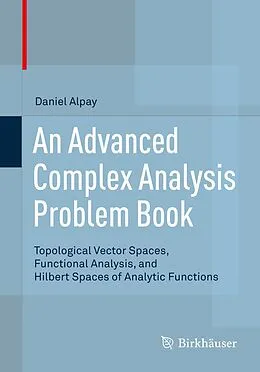 E-Book (pdf) An Advanced Complex Analysis Problem Book von Daniel Alpay