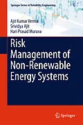 E-Book (pdf) Risk Management of Non-Renewable Energy Systems von Ajit Kumar Verma, Srividya Ajit, Hari Prasad Muruva