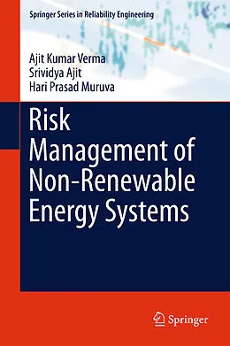 E-Book (pdf) Risk Management of Non-Renewable Energy Systems von Ajit Kumar Verma, Srividya Ajit, Hari Prasad Muruva