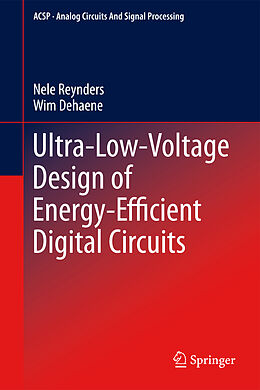 Livre Relié Ultra-Low-Voltage Design of Energy-Efficient Digital Circuits de Wim Dehaene, Nele Reynders