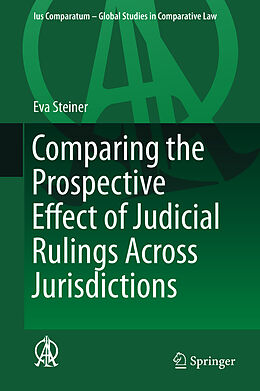 Livre Relié Comparing the Prospective Effect of Judicial Rulings Across Jurisdictions de Eva Steiner