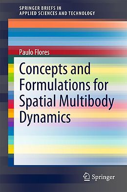 E-Book (pdf) Concepts and Formulations for Spatial Multibody Dynamics von Paulo Flores