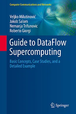 E-Book (pdf) Guide to DataFlow Supercomputing von Veljko Milutinovic, Jakob Salom, Nemanja Trifunovic