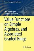 E-Book (pdf) Value Functions on Simple Algebras, and Associated Graded Rings von Jean-Pierre Tignol, Adrian R. Wadsworth
