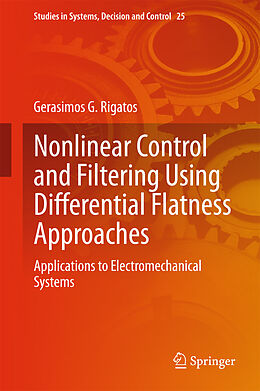 E-Book (pdf) Nonlinear Control and Filtering Using Differential Flatness Approaches von Gerasimos G. Rigatos