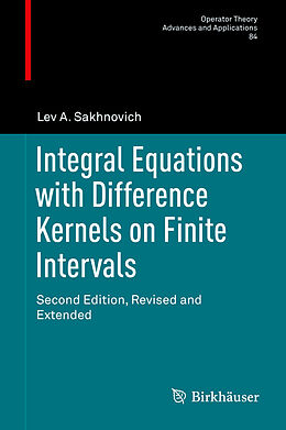 E-Book (pdf) Integral Equations with Difference Kernels on Finite Intervals von Lev A. Sakhnovich