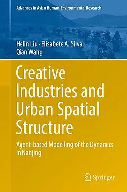 E-Book (pdf) Creative Industries and Urban Spatial Structure von Helin Liu, Qian Wang, Elisabete A. Silva