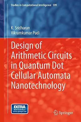 E-Book (pdf) Design of Arithmetic Circuits in Quantum Dot Cellular Automata Nanotechnology von K. Sridharan, Vikramkumar Pudi