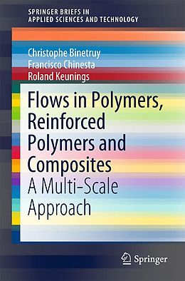 E-Book (pdf) Flows in Polymers, Reinforced Polymers and Composites von Christophe Binetruy, Francisco Chinesta, Roland Keunings