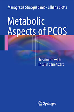 Livre Relié Metabolic Aspects of PCOS de Mariagrazia Stracquadanio, Lilliana Ciotta