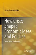 E-Book (pdf) How Crises Shaped Economic Ideas and Policies von Nicos Christodoulakis