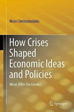 E-Book (pdf) How Crises Shaped Economic Ideas and Policies von Nicos Christodoulakis