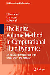 Livre Relié The Finite Volume Method in Computational Fluid Dynamics de F. Moukalled, L. Mangani, M. Darwish