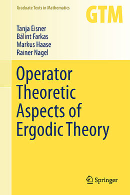 Fester Einband Operator Theoretic Aspects of Ergodic Theory von Tanja Eisner, Rainer Nagel, Markus Haase