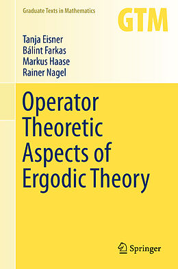 E-Book (pdf) Operator Theoretic Aspects of Ergodic Theory von Tanja Eisner, Bálint Farkas, Markus Haase