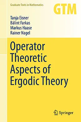 E-Book (pdf) Operator Theoretic Aspects of Ergodic Theory von Tanja Eisner, Bálint Farkas, Markus Haase