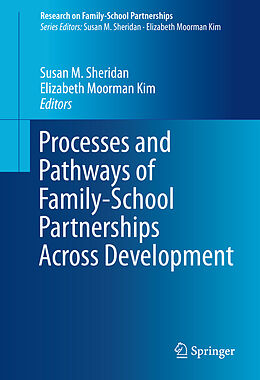 eBook (pdf) Processes and Pathways of Family-School Partnerships Across Development de 