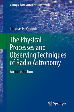 E-Book (pdf) The Physical Processes and Observing Techniques of Radio Astronomy von Thomas G. Pannuti