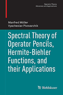 Fester Einband Spectral Theory of Operator Pencils, Hermite-Biehler Functions, and their Applications von Vyacheslav Pivovarchik, Manfred Möller