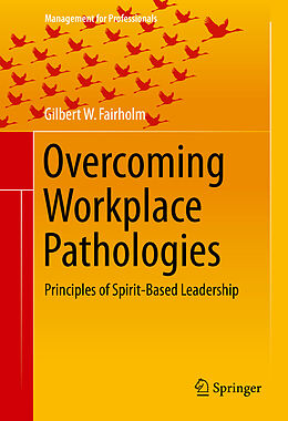 E-Book (pdf) Overcoming Workplace Pathologies von Gilbert W. Fairholm