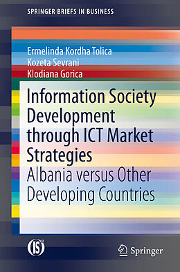 eBook (pdf) Information Society Development through ICT Market Strategies de Ermelinda Kordha Tolica, Kozeta Sevrani, Klodiana Gorica