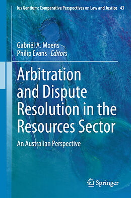 Fester Einband Arbitration and Dispute Resolution in the Resources Sector von 