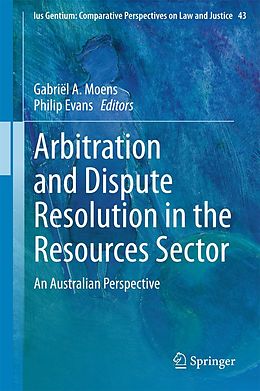 E-Book (pdf) Arbitration and Dispute Resolution in the Resources Sector von 