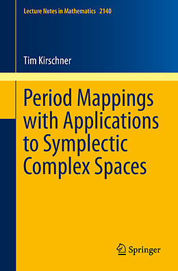 Kartonierter Einband Period Mappings with Applications to Symplectic Complex Spaces von Tim Kirschner