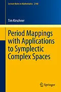 E-Book (pdf) Period Mappings with Applications to Symplectic Complex Spaces von Tim Kirschner
