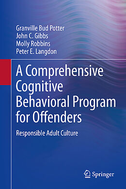 Livre Relié A Comprehensive Cognitive Behavioral Program for Offenders de Granville Bud Potter, Peter E. Langdon, Molly Robbins