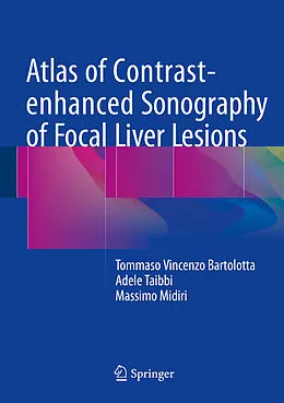 E-Book (pdf) Atlas of Contrast-enhanced Sonography of Focal Liver Lesions von Tommaso Vincenzo Bartolotta, Adele Taibbi, Massimo Midiri