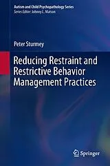 Fester Einband Reducing Restraint and Restrictive Behavior Management Practices von Peter Sturmey