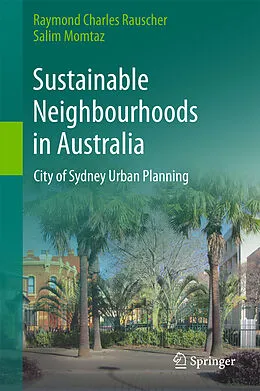 E-Book (pdf) Sustainable Neighbourhoods in Australia von Raymond Charles Rauscher, Salim Momtaz