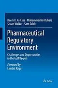 E-Book (pdf) Pharmaceutical Regulatory Environment von Reem K. Al-Essa, Mohammed Al-Rubaie, Stuart Walker