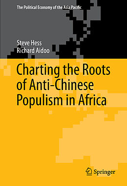 Livre Relié Charting the Roots of Anti-Chinese Populism in Africa de Richard Aidoo, Steve Hess