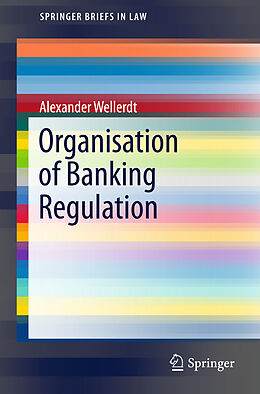 Kartonierter Einband Organisation of Banking Regulation von Alexander Wellerdt