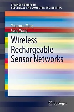 E-Book (pdf) Wireless Rechargeable Sensor Networks von Yuanyuan Yang, Cong Wang