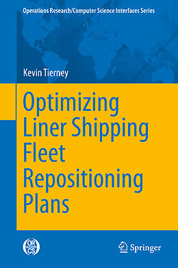 eBook (pdf) Optimizing Liner Shipping Fleet Repositioning Plans de Kevin Tierney