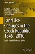 E-Book (pdf) Land Use Changes in the Czech Republic 1845-2010 von Ivan Bicík, Lucie Kupková, Leos Jelecek