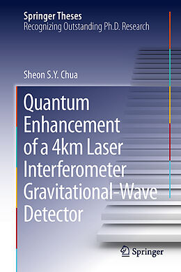Livre Relié Quantum Enhancement of a 4 km Laser Interferometer Gravitational-Wave Detector de Sheon S. Y. Chua
