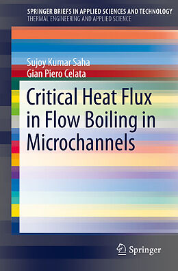 E-Book (pdf) Critical Heat Flux in Flow Boiling in Microchannels von Sujoy Kumar Saha, Gian Piero Celata