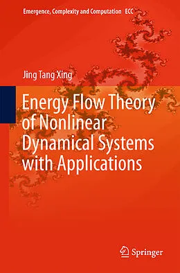 E-Book (pdf) Energy Flow Theory of Nonlinear Dynamical Systems with Applications von Jing Tang Xing