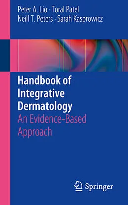 E-Book (pdf) Handbook of Integrative Dermatology von Peter A. Lio, Toral Patel, Neill T. Peters