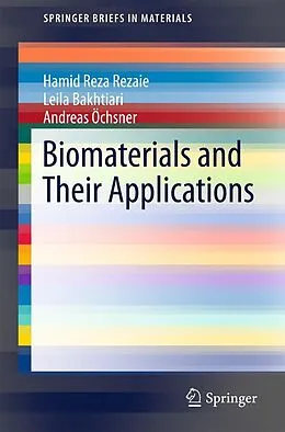E-Book (pdf) Biomaterials and Their Applications von Hamid Reza Rezaie, Leila Bakhtiari, Andreas Öchsner